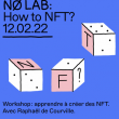 Carte Workshop NO LAB : How to NFT ? à Paris @ La Gaîté Lyrique - Billets & Places