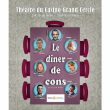Théâtre LE DINER DE CONS à AIX LES BAINS @ THEATRE DU CASINO - PLACEMENT LIBRE - Billets & Places