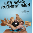 Spectacle LES GROS PATINENT BIEN