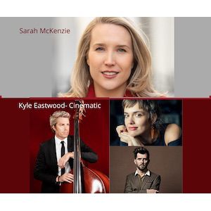 Sarah Mckenzie//Kyle Eastwood Avec Hugh Coltman &Camille Bertault Sarah Mckenzie//Kyle Eastwood Avec Hugh Coltman &Camille Bertault