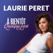 LAURIE PERET - A BIENTOT QUELQUE PART