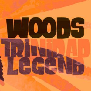 Woods Trinidad Legend + Dj Ness Woods Trinidad Legend + Dj Ness