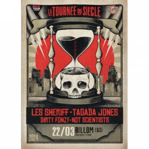 La Tournée Du Siècle : Les Sheriff - Tagada Jones - Dirty Fonzy