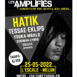 Concert LES AMPLIFIES : HATIK - TESSAE - EKLIPS à MELUN @ L'ESCALE - Billets & Places