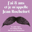 J'AI 8 ANS ET JE M'APPELLE JEAN ROCHEFORT
