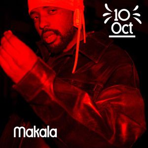 Makala + 6Am + Dj Set Makala + 6Am + Dj Set