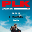 Concert PLK à Eckbolsheim-Strasbourg @ Zenith de Strasbourg - Europe - Billets & Places