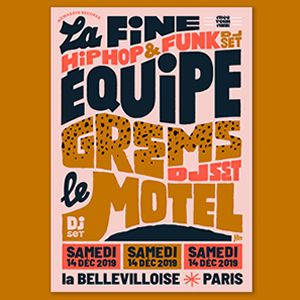 La Fine Equipe (Dj Set), Grems (Dj Set), Le Motel (Dj Set) La Fine Equipe (Dj Set), Grems (Dj Set), Le Motel (Dj Set)