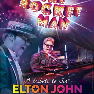 Pop Legends : The Rocket Man, Tribute To Sir Elton John Pop Legends : The Rocket Man, Tribute To Sir Elton John