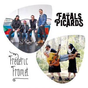 Les Fatals Picards + Frederic Fromet Les Fatals Picards + Frederic Fromet