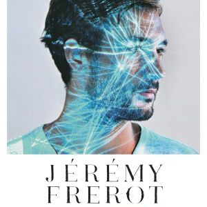 Jeremy Frerot + 1Ère Partie Jeremy Frerot + 1Ère Partie