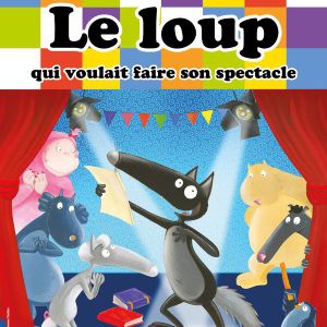 Le Loup Qui Voulait Faire Son Spectacle Le Loup Qui Voulait Faire Son Spectacle