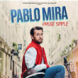 Spectacle PABLO MIRA dans "Passé Simple"