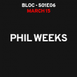 Soir&eacute;e PHIL WEEKS - S01E06 &agrave; AIX-EN-PROVENCE @ LE BLOC - Billets & Places