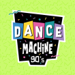 Soirée DANCE MACHINE 90'S: Èdition "Tube de l'été 90's"