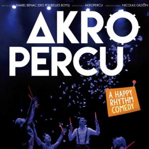 Akro Percu A Happy Rythm Comedy Akro Percu A Happy Rythm Comedy