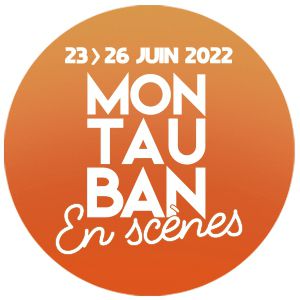 Montauban En Scènes - Dimanche 26 Juin 2022