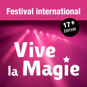 Affiche FESTIVAL INTERNATIONAL VIVE LA MAGIE