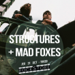 Concert STRUCTURES + MAD FOXES