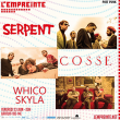 Concert SERPENT + COSSE + WHICO SKYLA à Savigny-Le-Temple @ L'Empreinte - Billets & Places