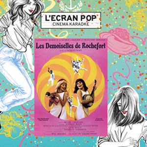 L'ecran Pop - Les Demoiselles De Rochefort - Le Grand Rex - Paris L'ecran Pop - Les Demoiselles De Rochefort - Le Grand Rex - Paris