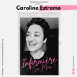 Spectacle CAROLINE ESTREMO - Infirmière sa mère à TALANT @ L'ÉCRIN  - Billets & Places