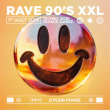 Soir&eacute;e Rave 90's XXL - SUMMER EDITION &agrave; RAMONVILLE @ LE BIKINI - Billets & Places
