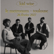 Concert KID WISE &agrave; TOULOUSE @ LE METRONUM - Billets & Places