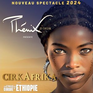 Cirkafrika Par Les Etoiles Du Cirque D'ethiopie