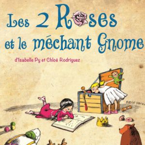Les 2 Roses Et Le Méchant Gnome Les 2 Roses Et Le Méchant Gnome