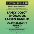 Concert FESTIVAL SC&Egrave;NES D'ICI: FANCY DOLCY + SH&Ocirc;NAGON + LARSEN BANGER... &agrave; STRASBOURG @ La Peniche Mecanique - Billets & Places