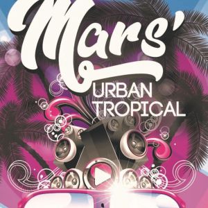 Mars'urban Tropical : Maylan Manaza + Akuen Music + Willy Bounce Mars'urban Tropical : Maylan Manaza + Akuen Music + Willy Bounce