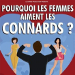 Spectacle POURQUOI LES FEMMES AIMENT LES CONNARDS