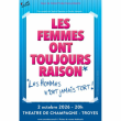 Th&eacute;&acirc;tre LES FEMMES ONT TOUJOURS RAISON, &agrave; TROYES @  THEATRE  DE CHAMPAGNE - Billets & Places