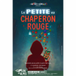 Spectacle LA PETITE AU CHAPERON ROUGE