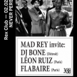 Soirée MAD REY - NEVER PERSONAL à PARIS @ Le Rex Club - Billets & Places