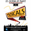Concert Musicals : une vie de comédie musicale ! - CHOEURS DE FRANCE
