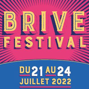 Brive Festival 2022 - Jeudi 21 Juillet Brive Festival 2022 - Jeudi 21 Juillet