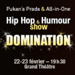 Soir&eacute;e DOMINATION &agrave; PAPEETE @ GRAND THEATRE - Billets & Places