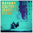 Soirée Havana Cultura: ¡Súbelo, Cuba! à PARIS @ La Petite Halle - Billets & Places