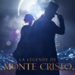 Spectacle LA LEGENDE DE MONTE-CRISTO &agrave; BEAUVAIS @ Elispace - Billets & Places