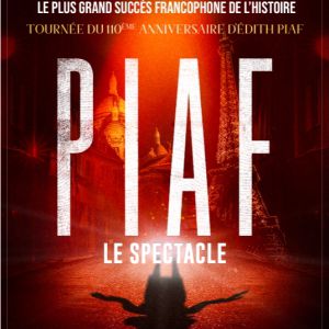 Piaf ! Le Spectacle