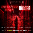 DAGOBA + INFECTED RAIN