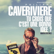 Spectacle PHILIPPE CAVERIVI&Egrave;RE &agrave; BOULOGNE SUR MER @ L'Embarcad&egrave;re - Billets & Places