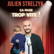 Spectacle CA PASSE TROP VITE ! Julien STRELZYK à VITTEL @ ESPACE ALHAMBRA - Billets & Places