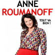 Spectacle ANNE ROUMANOFF &agrave; LILLE @ Th&eacute;&acirc;tre S&eacute;bastopol - Billets & Places