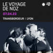 Concert LE VOYAGE DE NOZ à Villeurbanne @ TRANSBORDEUR - Billets & Places