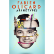 Spectacle FABIEN OLICARD-ARCHETYPES