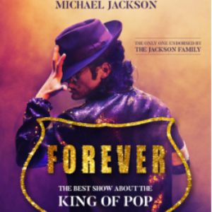 Forever « The Best Show About The King Of Pop » Forever « The Best Show About The King Of Pop »