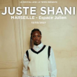 Concert JUSTE SHANI &agrave; Marseille @ Espace Julien - Billets & Places